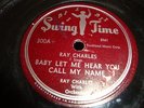 JUMP BLUES - RAY CHARLES- SWINGTIME 78 RPM - BABY LET ME HEAR YOU CALL MY NAME