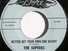hear: THE SUPERBS on Dore Northern/doo-wop 45 Better Get Your Own One Buddy