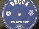 THE POETS- NOW WE'RE THRU / THERE ARE SOME OZ PRESSING DECCA LABEL