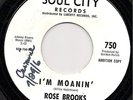 Rose Brooks 45 SOUL CITY 750 I'm Moanin DJ 1966 NORTHERN M-
