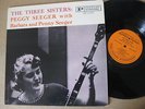 Peggy Seeger LP w/ Barbara & Penny Seeger The Three Sisters ORIG