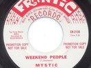 MYSTIC - WEEKEND PEOPLE b/w I GET SO DISGUSTED - FRANTIC - GARAGE 45- '60s - WLP