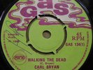 Carl Bryan - Walking The Dead / Got What You Want UK Gas 45 NM