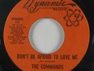 Northern Soul 45 COMMANDS Don't Be Afraid To Love Me / Around Go-Go Dynamic NM