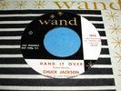 CHUCK JACKSON Hand It Over 45 Northern Soul Wand Label NM Listen