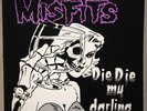 Misfits - Die Die My Darling / We Bite / Mommy, Can I ... - 1984 - W/ Insert