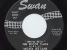 MICKEY LEE LANE - SENIOR CLASS - COOL ROCK 45 ON SWAN LABLE HEAR IT LISTEN