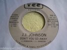 J J JOHNSON   -   Don ' t You Go Away   -  On    T  C  C   Modern Soul