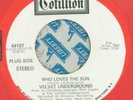 VELVET UNDERGROUND   Who Loves the Sun. HEAR IT. White promo 45. EX. Psych