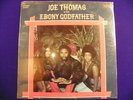Jazz Soul Funk LP - JOE THOMAS IS THE EBONY GODFATHER - TODAY SEALED ORIGINAL