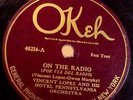 Early RADIO Song: ON THE RADIO   Vincent Lopez  OKEH  78
