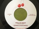 Cermakk & Doug Shorts modern soul boogie 45   Feels So Right / Love's Gone Wrong