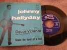 JOHNNY HALLYDAY DOUCE VIOLENCE / SHAKE HAND FOOL DISCO 45 GIRI 7'' RARE EP ITALY