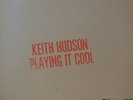 KEITH HUDSON Playing It Cool JOINT INTERNATIONAL Records Roots LP ORIGINAL 1st