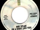 BOB DYLAN ON A NIGHT LIKE THIS / YOU ANGEL YOU SCARCE PHILIPPINE 7