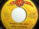NORTHERN 45-GENE CHANDLER-WITHOUT YOU HERE /JUST BE THE