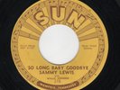 Memphis Blues - SAMMY LEWIS - SUN 218 - So Long Baby Goodbye / I Feel So Worried