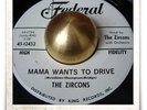 The Zircons Mama Wants To Drive R&B ROCKER SOUL MOD HEAR 45
