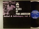 Pink Anderson  The Blues Of Pink Anderson Ballad & Folksinger, Vol. 3   Original