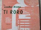THE VOODOO DRUMS of TI RORO Haiti's Greatest Voodoo Drummer MONOGRAM 10