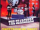 The Searchers Rare German 45er  Sweets For My Sweet   MINT-Zustand