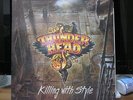 Thunderhead / LP / Killing With Style / Pink Cream 69 Motorhead