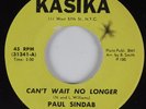 Northern Soul 45 PAUL SINDAB Can't Wait No Longer KASIKA NM HEAR