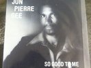 JON PIERRE GEEE - so good to me