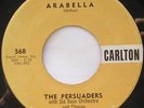 THE PERSUADERS Arabella / Viva el matador R&B SOUL ORIG 1962 CARLTON USA 45