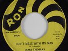 R&B 45 IRMA THOMAS Don't Mess With My Man RON HEAR