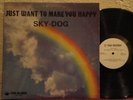 SKY DOG - JUST WANT TO MAKE YOU HAPPY - ORIG LP - RURAL PSYCH - PRIVATE PRESS