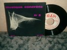  45T MUSIQUE CONCRETE N°2 PIERRE SCHAEFFER