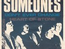 SOMEONES - DON'T EVER CHANGE (KINKS) - HEART OF STONE (ROLLING STONES) - DANISH