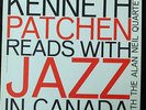 KENNETH PATCHEN-READS W/ JAZZ IN CANADA,FOLKWAYS,MONO,YELLOW LBL,ALAN NEIL QRTET