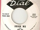 JOE TEX  - SHOW ME / A WOMAN SEES A HARD TIME - DIAL PROMO NORTHERN SOUL 45