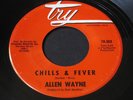 Allen Wayne   Chills & Fever   Try   mod R&B northern deep soul 45 Dale Hawkins?