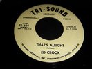 ED  CROOK - THATS ALRIGHT - TRI - SOUND