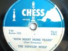 HOWLIN WOLF-CHESS BLUES 78-MOANIN AT MIDNIGHT /HOW MANY MORE YEARS