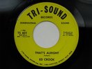 ED CROOK That's Alright TRI-SOUND DETROIT NORTHERN SOUL 45 HEAR