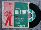JOHNNY HALLYDAY - SP 45T JUKE BOX ORIGINAL PHILIPS 372.905 Viens danser le twist