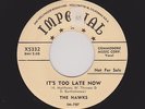 '55 N.O. DooWop/R&B HAWKS It's Too Late Now/Can't See For Lookin' M- HEAR BOTH