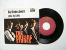 7`THE ROLLING STONES - NOT FADE AWAY / LITTLE BY LITTLE