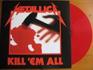 METALLICA KILL EM ALL ( RED VINYL )