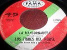 LOS TIGRES DEL NORTE    LA MANCORNADORA  45   ALL AUCTIONS STARTING AT $ 3.99