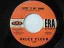 RARE POPCORN 45: Bruce Cloud - Lucky Is My Name   ERA #3087 Promo HEAR IT