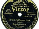 JIMMIE RODGERS 1928 78 In The Jailhouse Now/Ben Dewberry's Final Run (V+ to E-)