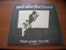 AND ALSO THE TREES - 'from under the hill' - 10