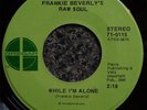 FRANKIE BEVERLY'S RAW SOUL - While I'm Alone - GREGAR 0115 Un-Played