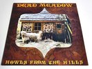 DEAD MEADOW - HOWLS FROM THE HILLS-LP/Vinyl/Record