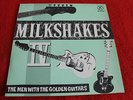 Milkshakes-the men with the golden guitars*FIRST ISSUE*near Mint unplayed